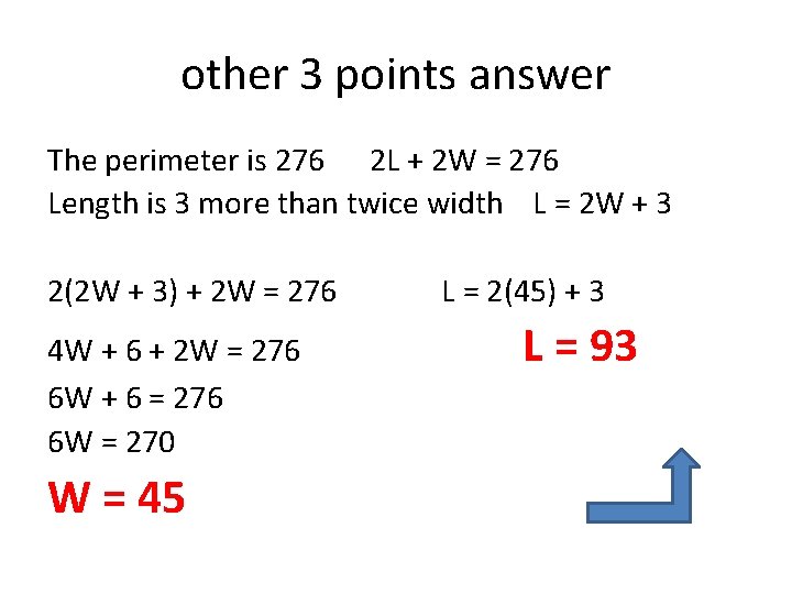 other 3 points answer The perimeter is 276 2 L + 2 W =