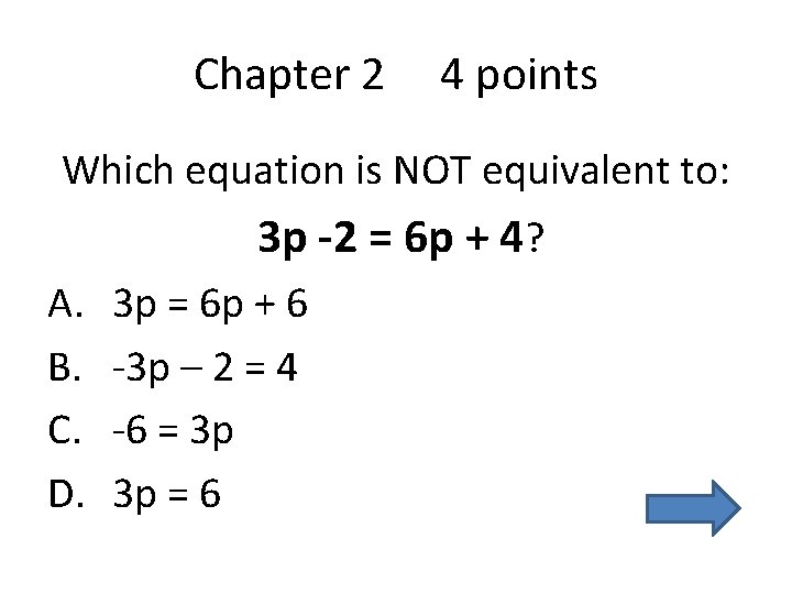 Chapter 2 4 points Which equation is NOT equivalent to: 3 p -2 =