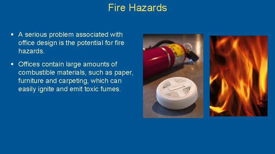 Fire Hazards § A serious problem associated with office design is the potential for