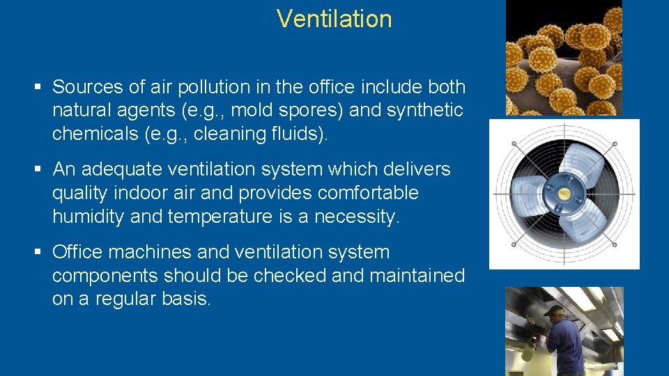 Ventilation § Sources of air pollution in the office include both natural agents (e.