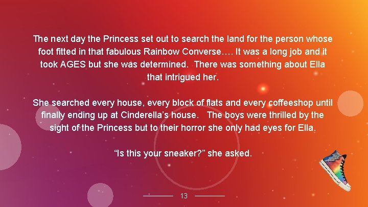 The next day the Princess set out to search the land for the person