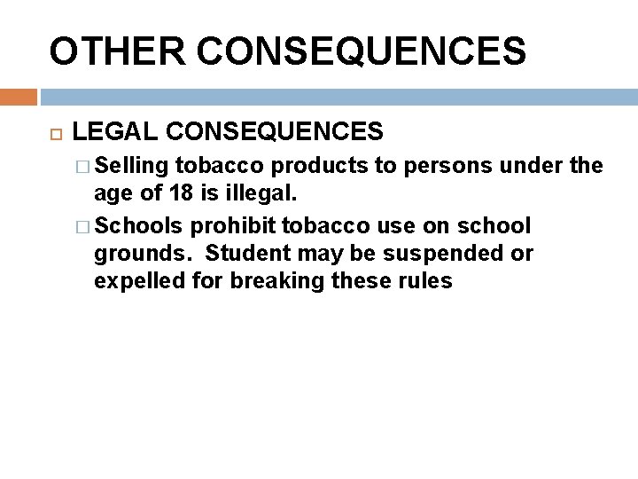 OTHER CONSEQUENCES LEGAL CONSEQUENCES � Selling tobacco products to persons under the age of