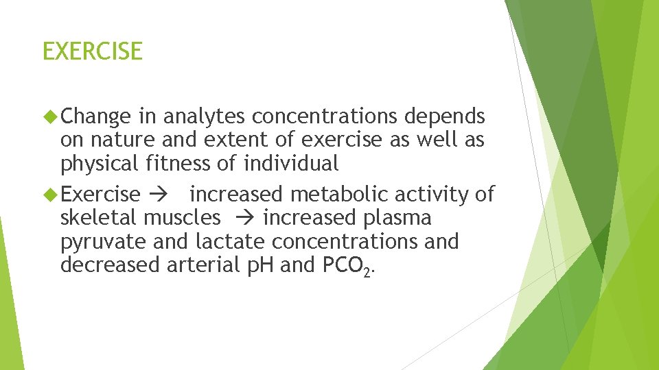 EXERCISE Change in analytes concentrations depends on nature and extent of exercise as well