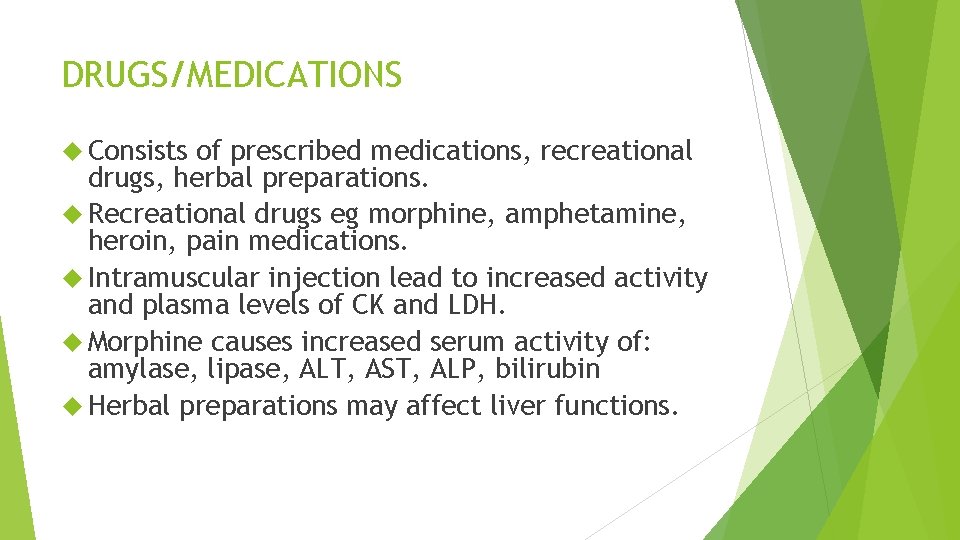 DRUGS/MEDICATIONS Consists of prescribed medications, recreational drugs, herbal preparations. Recreational drugs eg morphine, amphetamine,