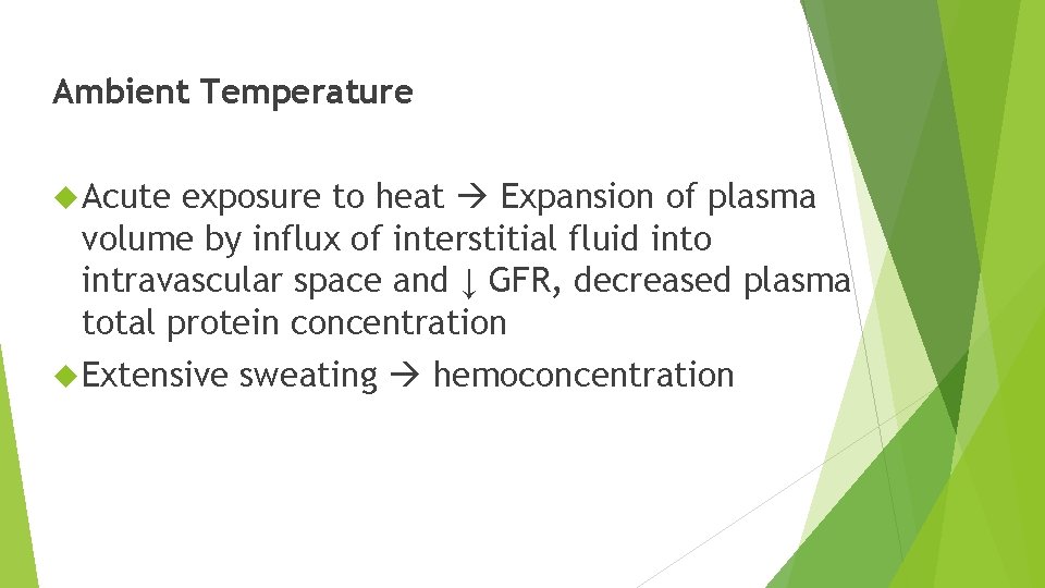Ambient Temperature Acute exposure to heat Expansion of plasma volume by influx of interstitial