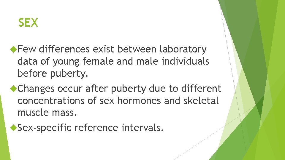 SEX Few differences exist between laboratory data of young female and male individuals before