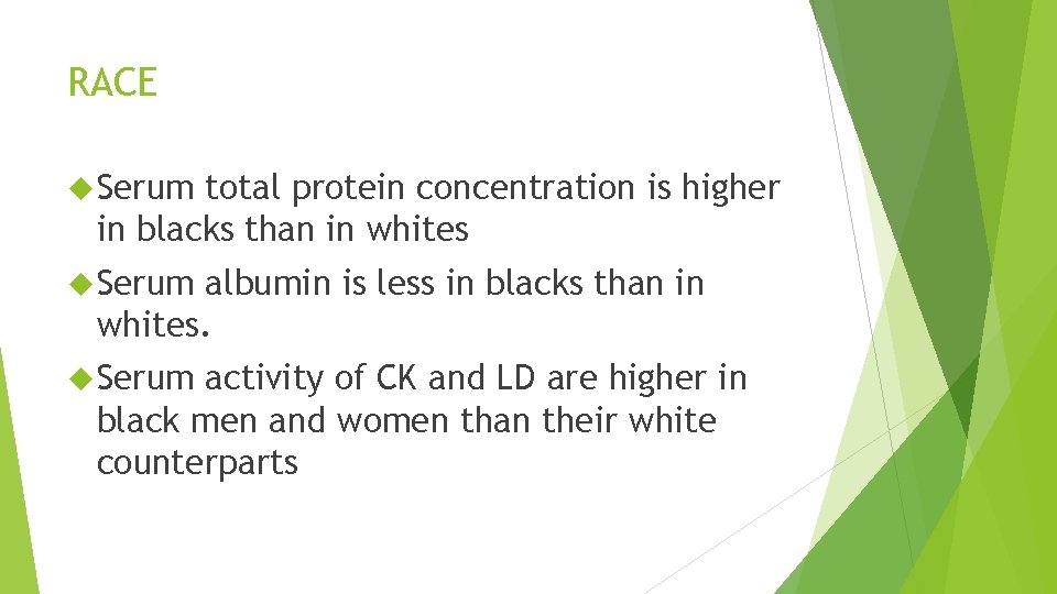 RACE Serum total protein concentration is higher in blacks than in whites Serum albumin