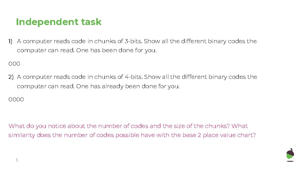 Independent task 1) A computer reads code in chunks of 3 -bits. Show all Independent task 1) A computer reads code in chunks of 3 -bits. Show all