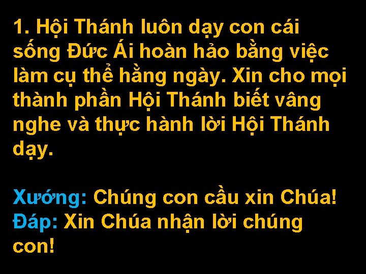 1. Hội Thánh luôn dạy con cái sống Ðức Ái hoàn hảo bằng việc