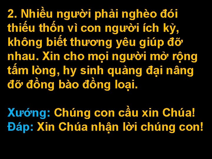 2. Nhiều người phải nghèo đói thiếu thốn vì con người ích kỷ, không