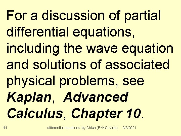 For a discussion of partial differential equations, including the wave equation and solutions of