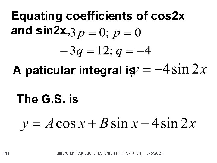 Equating coefficients of cos 2 x and sin 2 x, A paticular integral is