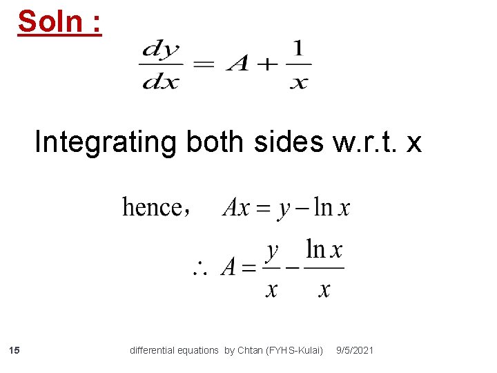 Soln : Integrating both sides w. r. t. x 15 differential equations by Chtan