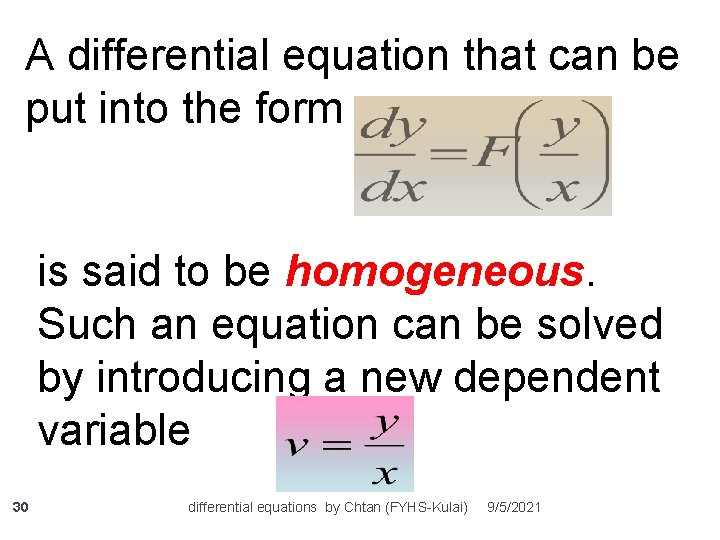 A differential equation that can be put into the form is said to be