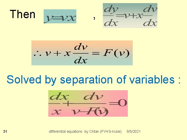 Then , Solved by separation of variables : 31 differential equations by Chtan (FYHS-Kulai)