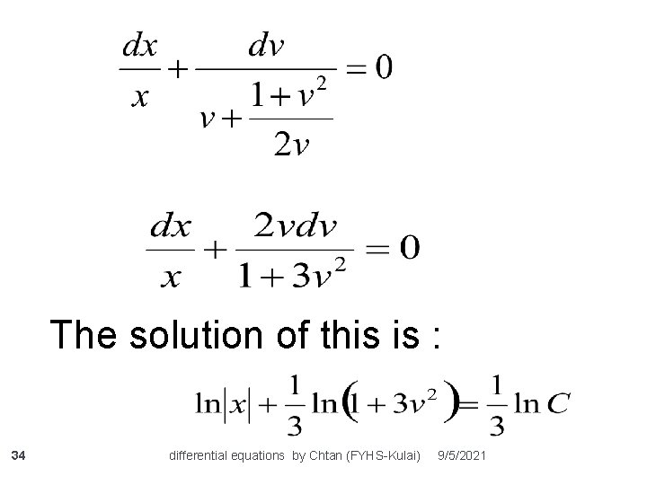 The solution of this is : 34 differential equations by Chtan (FYHS-Kulai) 9/5/2021 