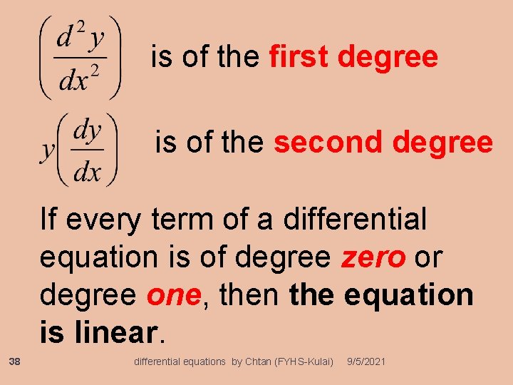 is of the first degree is of the second degree If every term of