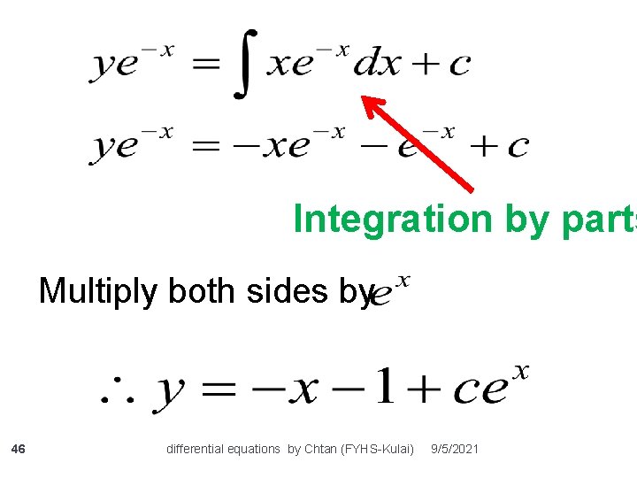 Integration by parts Multiply both sides by 46 differential equations by Chtan (FYHS-Kulai) 9/5/2021