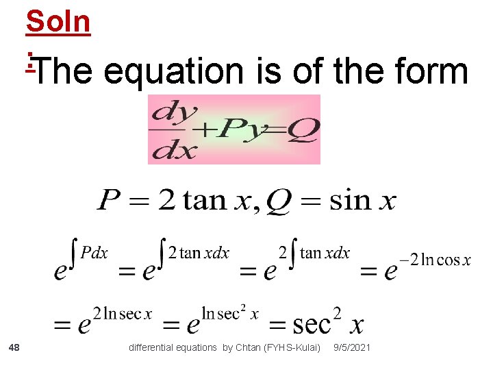 Soln : The equation is of the form 48 differential equations by Chtan (FYHS-Kulai)