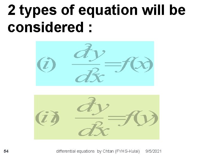 2 types of equation will be considered : 54 differential equations by Chtan (FYHS-Kulai)
