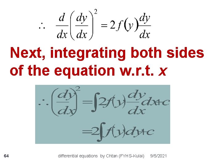 Next, integrating both sides of the equation w. r. t. x 64 differential equations