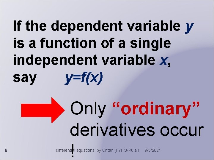 If the dependent variable y is a function of a single independent variable x,