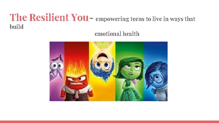 The Resilient You- empowering teens to live in ways that build emotional health 