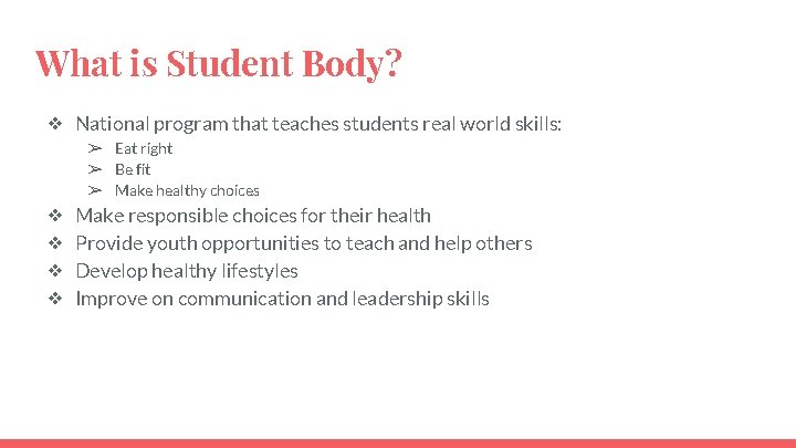 What is Student Body? ❖ National program that teaches students real world skills: ➢