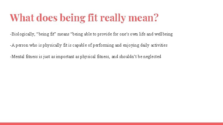 What does being fit really mean? -Biologically, “being fit” means “being able to provide