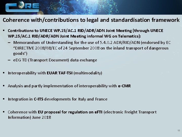 Coherence with/contributions to legal and standardisation framework § Contributions to UNECE WP. 15/AC. 1