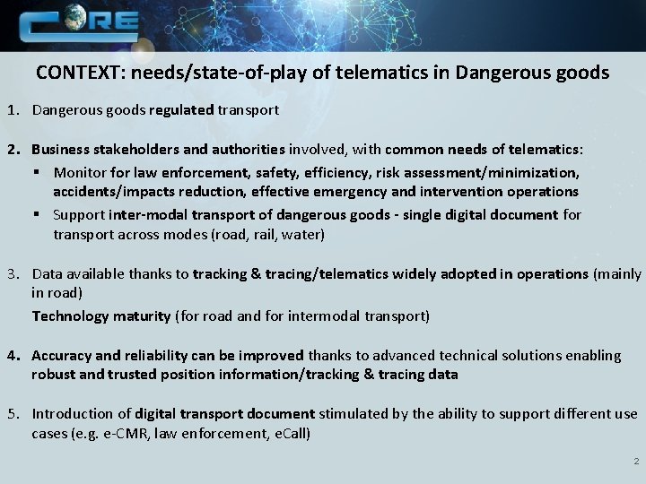 CONTEXT: needs/state-of-play of telematics in Dangerous goods 1. Dangerous goods regulated transport 2. Business