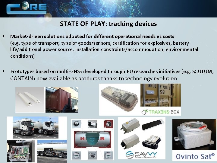 STATE OF PLAY: tracking devices § Market-driven solutions adopted for different operational needs vs