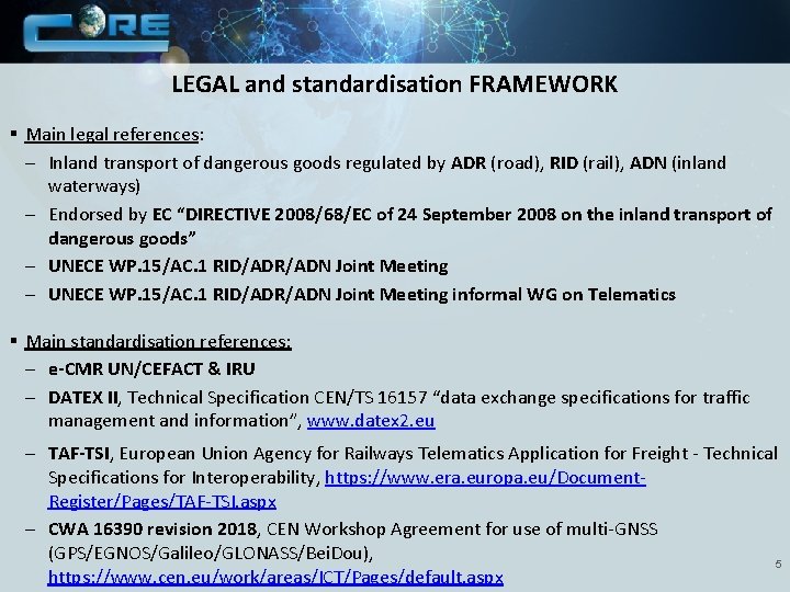 LEGAL and standardisation FRAMEWORK § Main legal references: - Inland transport of dangerous goods