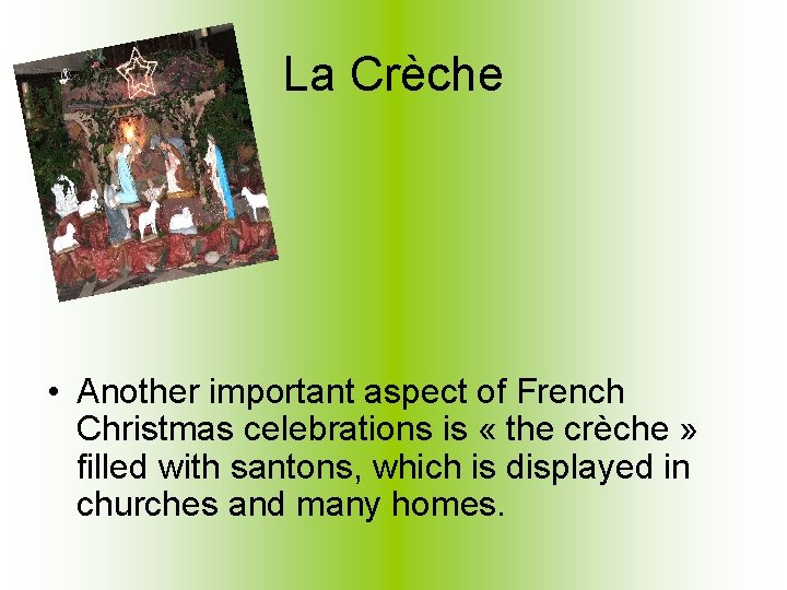 La Crèche • Another important aspect of French Christmas celebrations is « the crèche