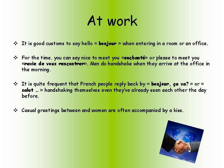 At work v It is good customs to say hello « bonjour » when