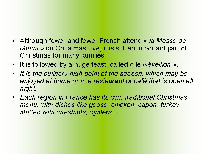  • Although fewer and fewer French attend « la Messe de Minuit »