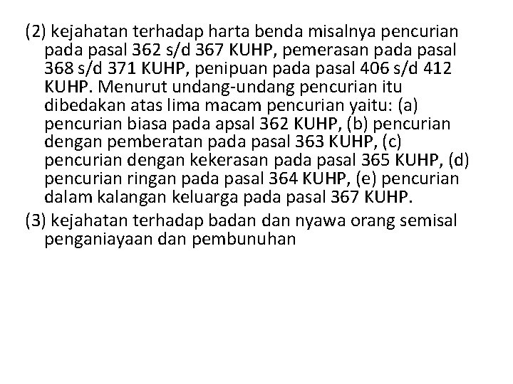 (2) kejahatan terhadap harta benda misalnya pencurian pada pasal 362 s/d 367 KUHP, pemerasan