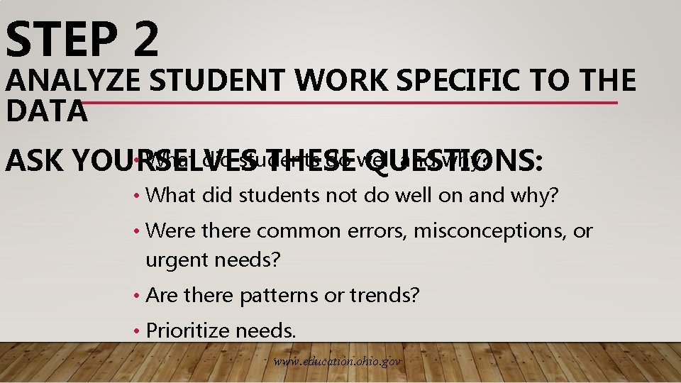 STEP 2 ANALYZE STUDENT WORK SPECIFIC TO THE DATA • What did students do