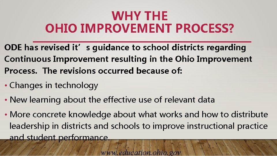 WHY THE OHIO IMPROVEMENT PROCESS? ODE has revised it’s guidance to school districts regarding
