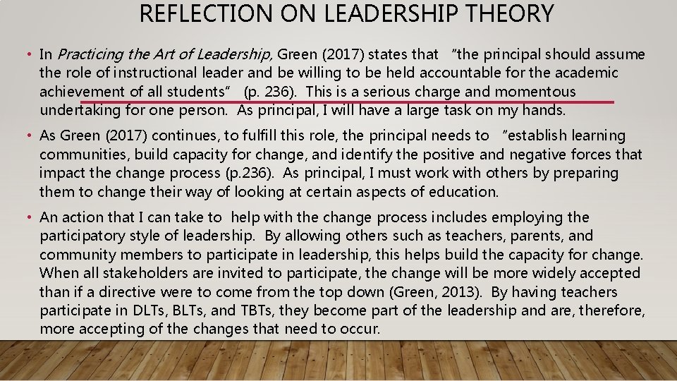 REFLECTION ON LEADERSHIP THEORY • In Practicing the Art of Leadership, Green (2017) states