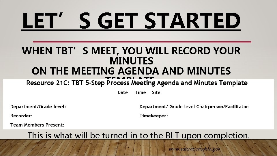 LET’S GET STARTED WHEN TBT’S MEET, YOU WILL RECORD YOUR MINUTES ON THE MEETING