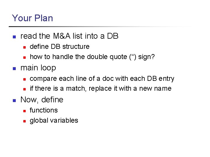 Your Plan n read the M&A list into a DB n n n main