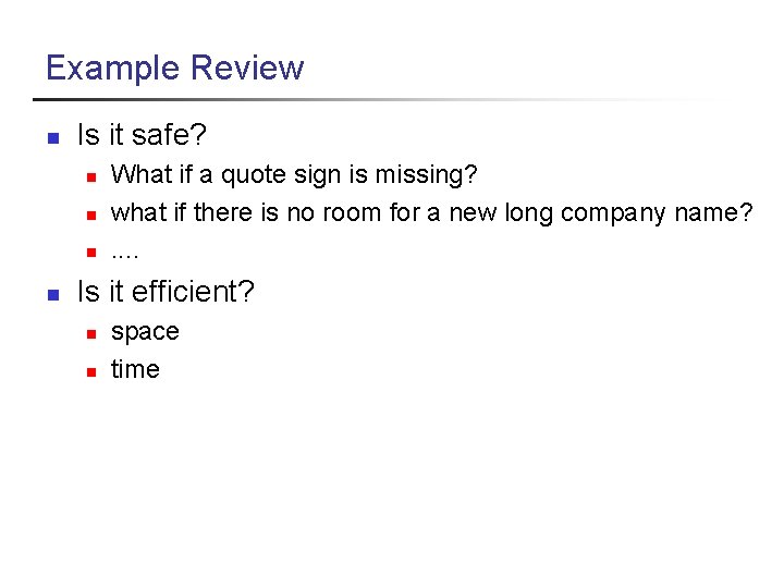Example Review n Is it safe? n n What if a quote sign is