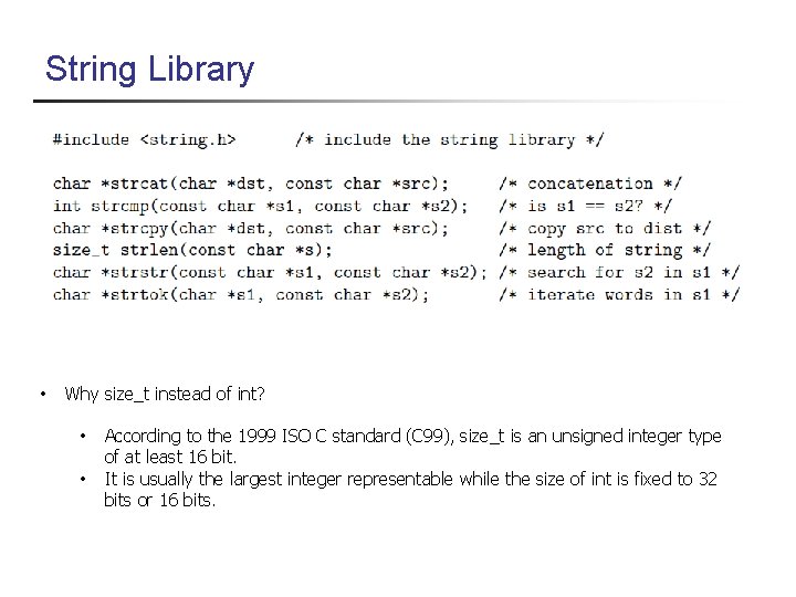 String Library • Why size_t instead of int? • • According to the 1999