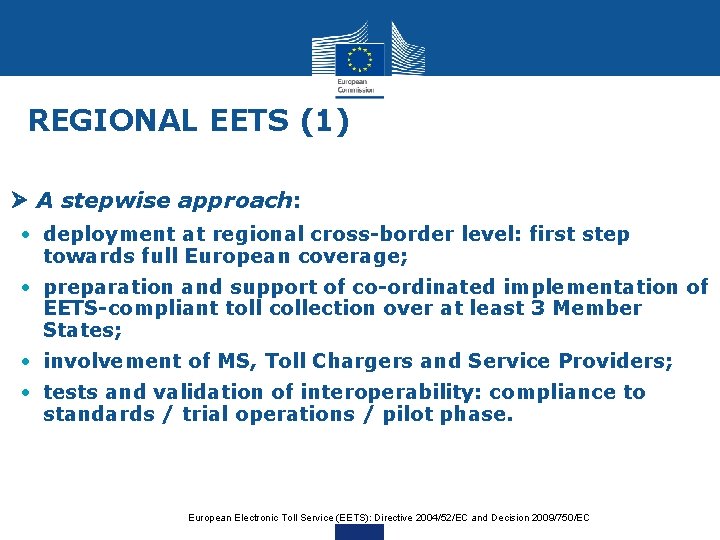 REGIONAL EETS (1) A stepwise approach: • deployment at regional cross-border level: first step
