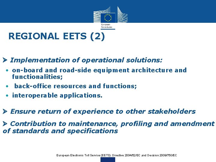 REGIONAL EETS (2) Implementation of operational solutions: • on-board and road-side equipment architecture and