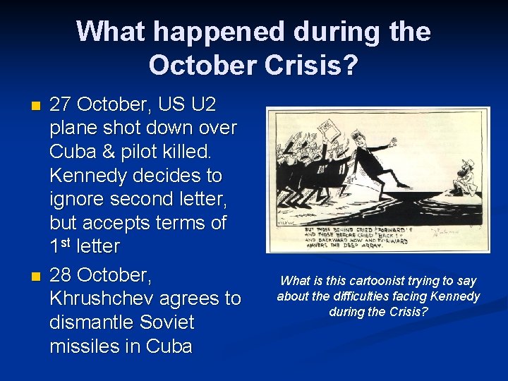 What happened during the October Crisis? n n 27 October, US U 2 plane