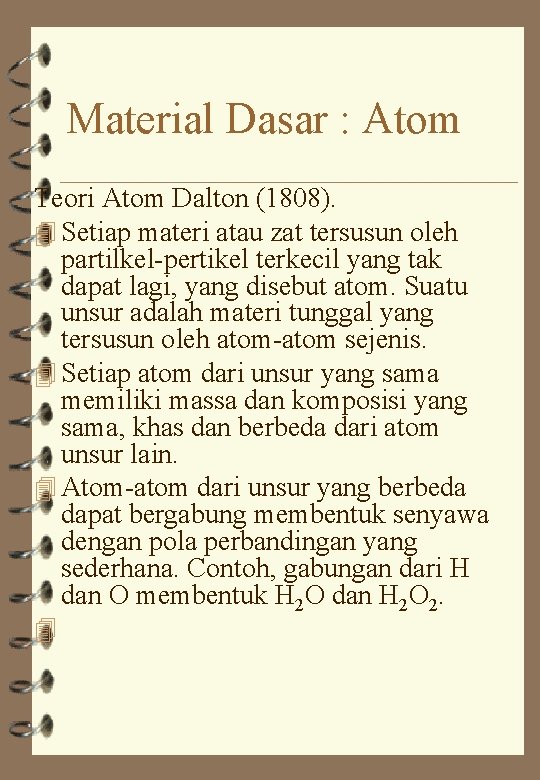 Material Dasar : Atom Teori Atom Dalton (1808). 4 Setiap materi atau zat tersusun