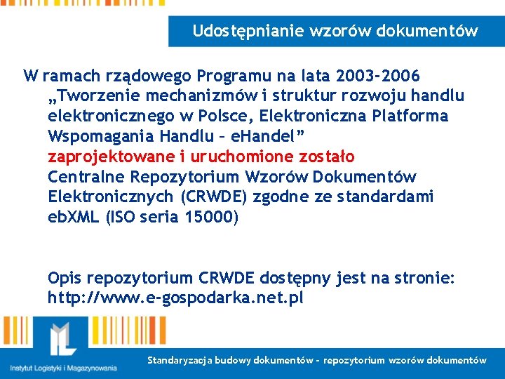 Udostępnianie wzorów dokumentów W ramach rządowego Programu na lata 2003 -2006 „Tworzenie mechanizmów i