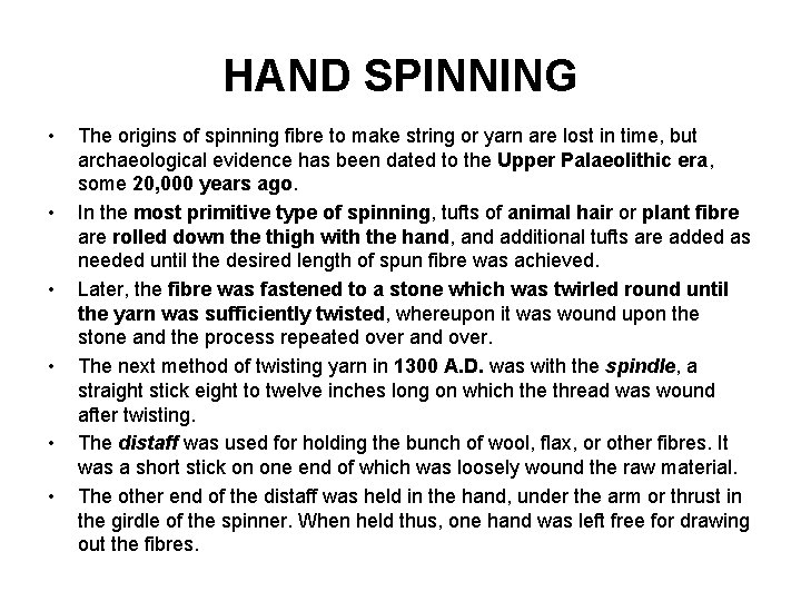 HAND SPINNING • • • The origins of spinning fibre to make string or